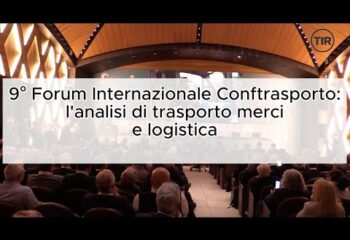9° Forum Internazionale di Conftrasporto: uno studio di settore analizza situazione trasporto merci