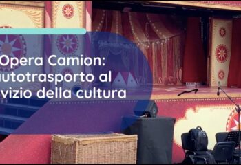 Opera Camion: autotrasporto al servizio della cultura